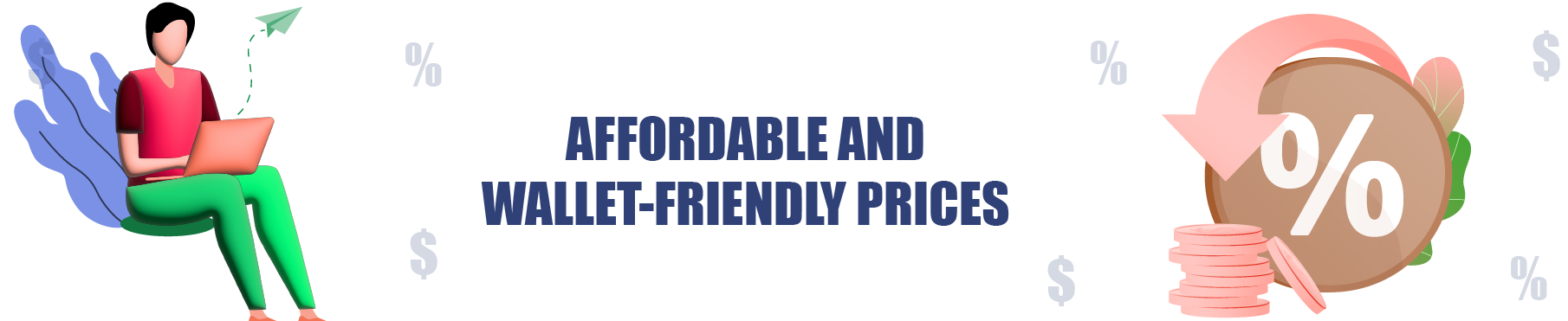 Pocket-Friendly and Affordable Prices